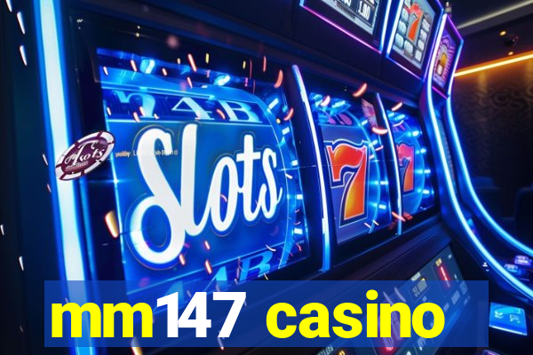 mm147 casino